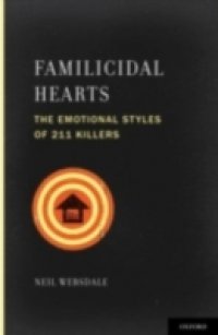 Familicidal Hearts: The Emotional Styles of 211 Killers