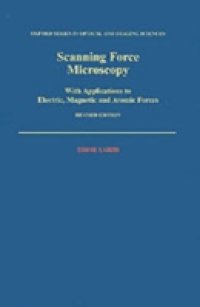 Scanning Force Microscopy: With Applications to Electric, Magnetic, and Atomic Forces