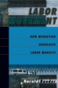 Labor Movement: How Migration Regulates Labor Markets