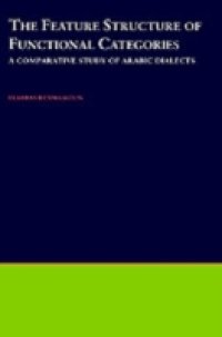 Feature Structure of Functional Categories: A Comparative Study of Arabic Dialects