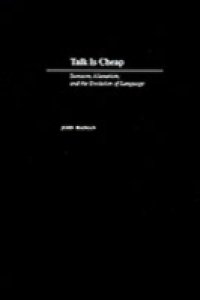 Talk Is Cheap Sarcasm, Alienation, and the Evolution of Language