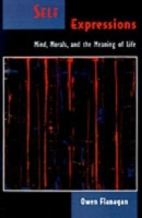 Self Expressions Mind, Morals, and the Meaning of Life