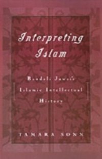 Interpreting Islam: Bandali Jawzi`s Islamic Intellectual History
