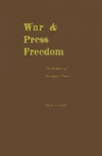 War and Press Freedom: The Problem of Prerogative Power