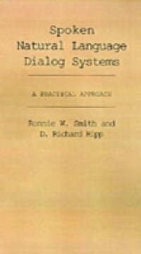 Spoken Natural Language Dialog Systems: A Practical Approach
