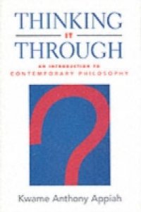 Читать Thinking It Through: An Introduction to Contemporary Philosophy
