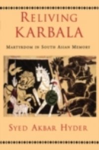 Reliving Karbala Martyrdom in South Asian Memory