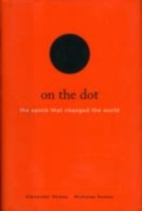 On the Dot: The Speck That Changed the World