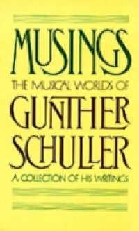 Читать Musings: The Musical Worlds of Gunther Schuller