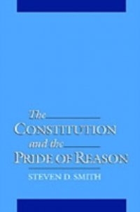 Constitution and the Pride of Reason