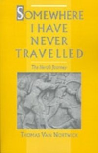 Читать Somewhere I Have Never Travelled: The Hero`s Journey