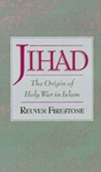 Jihad: The Origin of Holy War in Islam