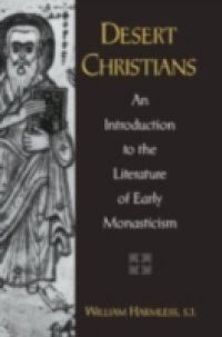 Читать Desert Christians: An Introduction to the Literature of Early Monasticism