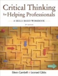 Critical Thinking for Helping Professionals: A Skills-Based Workbook