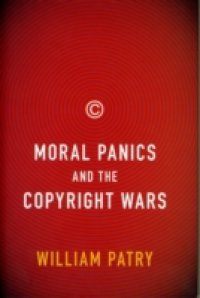 Moral Panics and the Copyright Wars