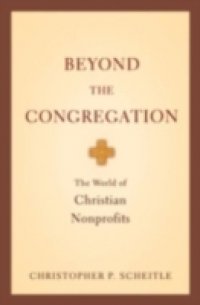 Beyond the Congregation: The World of Christian Nonprofits