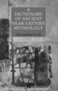 Читать Dictionary of Ancient Near Eastern Mythology