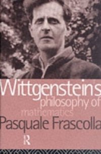 Wittgenstein`s Philosophy of Mathematics