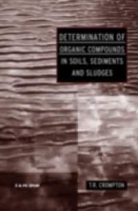 Determination of Organic Compounds in Soils, Sediments and Sludges