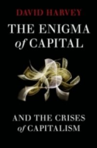 Enigma of Capital: And the Crises of Capitalism