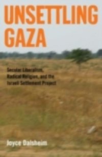 Unsettling Gaza: Secular Liberalism, Radical Religion, and the Israeli Settlement Project