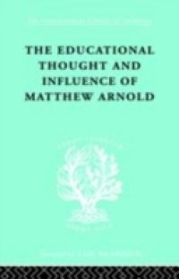 Educational Thought and Influence of Matthew Arnold