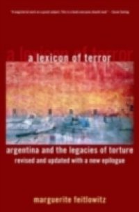 Lexicon of Terror: Argentina and the Legacies of Torture, Revised and Updated with a New Epilogue