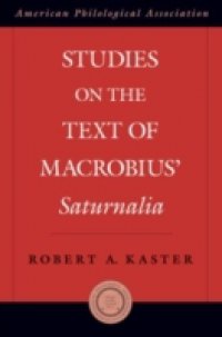 Studies on the Text of Macrobius Saturnalia