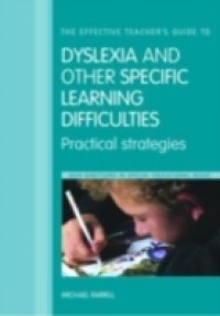 Effective Teacher`s Guide to Dyslexia and other Specific Learning Difficulties