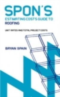 Spon`s Estimating Cost Guide to Roofing