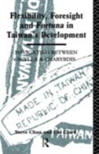 Flexibility, Foresight and Fortuna in Taiwan`s Development