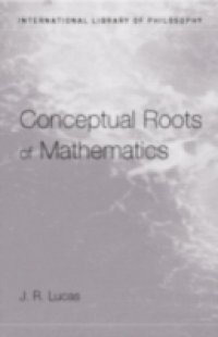 Conceptual Roots of Mathematics