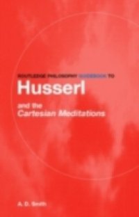 Routledge Philosophy GuideBook to Husserl and the Cartesian Meditations