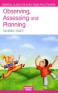 Observing, Assessing and Planning for Children in the Early Years