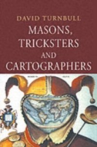 Masons, Tricksters and Cartographers