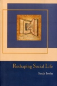 Reshaping Social Life