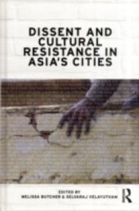 Dissent and Cultural Resistance in Asia`s Cities