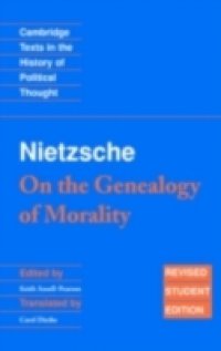 Nietzsche: `On the Genealogy of Morality` and Other Writings Student Edition