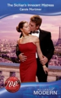 Sicilian`s Innocent Mistress (Mills & Boon Modern) (The Sicilians, Book 3)