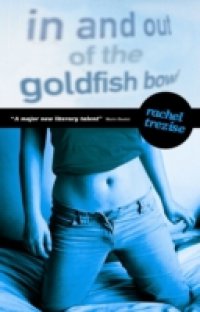 In and Out of the Goldfish Bowl