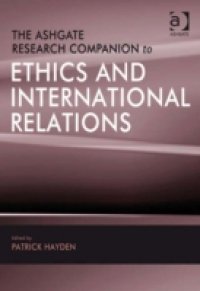 Ashgate Research Companion to Ethics and International Relations