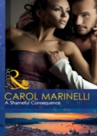 Shameful Consequence (Mills & Boon Modern) (The Secrets of Xanos, Book 1)