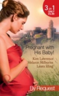 Pregnant with His Baby!: Secret Baby, Convenient Wife / Innocent Wife, Baby of Shame / The Surgeon`s Secret Baby Wish (Mills & Boon By Request)