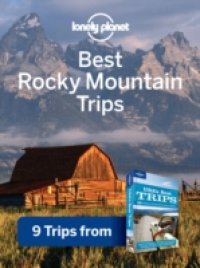 Читать Lonely Planet Best Rocky Mountain Trips