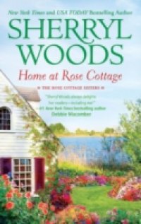 Home at Rose Cottage: Three Down the Aisle / What`s Cooking? (Mills & Boon M&B) (The Rose Cottage Sisters, Book 1)
