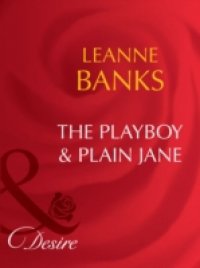 Playboy & Plain Jane (Mills & Boon Desire) (Dynasties: The Barones, Book 1)