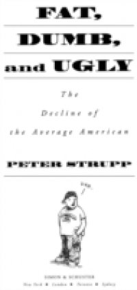 Читать Fat, Dumb, and Ugly