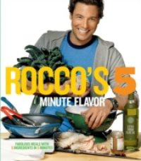Rocco`s Five Minute Flavor