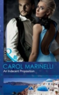 Indecent Proposition (Mills & Boon Modern)