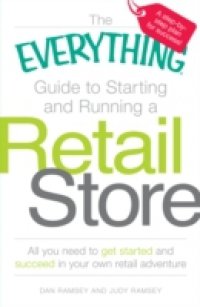 Читать Everything Guide to Starting and Running a Retail Store